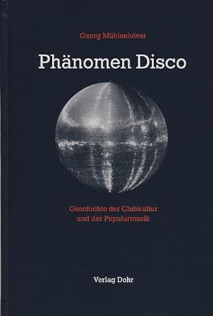 Bild des Verkufers fr Phnomen Disco -Geschichte der Clubkultur und der Popularmusik- zum Verkauf von Verlag Christoph Dohr