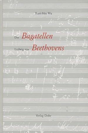 Image du vendeur pour Die Bagatellen Ludwig van Beethovens mis en vente par Verlag Christoph Dohr