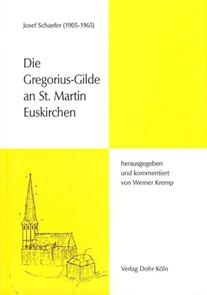 Bild des Verkufers fr Die Gregorius-Gilde an St. Martin Euskirchen (herausgegeben und kommentiert von Werner Kremp) zum Verkauf von Verlag Christoph Dohr