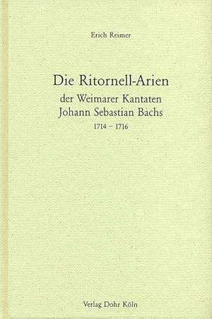 Immagine del venditore per Die Ritornell-Arien der Weimarer Kantaten Johann Sebastian Bachs 1714-1716 venduto da Verlag Christoph Dohr