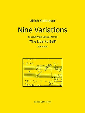 Bild des Verkufers fr Nine Variations on John Philip Sousa's March "The Liberty Bell" for piano (2010) -A Tribute to "Monty Python's Flying Circus"- zum Verkauf von Verlag Christoph Dohr