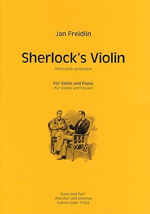 Bild des Verkufers fr Sherlock's Violin fr Violine und Klavier (2010) -Dithyramb-grotesque- zum Verkauf von Verlag Christoph Dohr