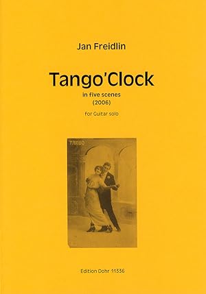 Bild des Verkufers fr Tango'Clock fr Gitarre solo (2006) (in five scenes) zum Verkauf von Verlag Christoph Dohr