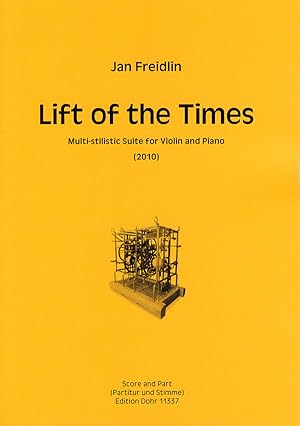 Bild des Verkufers fr Lift of the Times (2010) -Multi-stylistic Suite for Violin and Piano- (Dedicated to Gennady Gurevich) zum Verkauf von Verlag Christoph Dohr