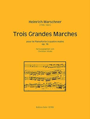 Seller image for Trois Grandes Marches pour le Pianoforte  quatre mains op. 16 for sale by Verlag Christoph Dohr