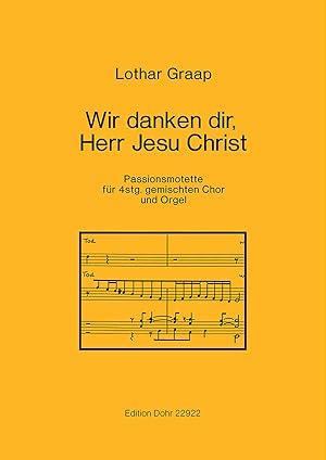Seller image for Wir danken dir, Herr Jesu Christ -Passionsmotette fr vierstimmigen gemischten Chor und Orgel- for sale by Verlag Christoph Dohr