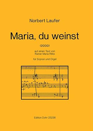 Seller image for Maria, du weinst (2000) -auf einen Text von Rainer Maria Rilke- (fr Sopran und Orgel) for sale by Verlag Christoph Dohr