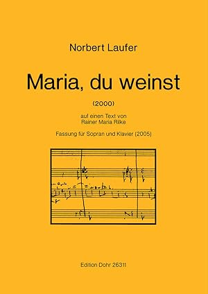 Seller image for Maria, du weinst (2000) -auf einen Text von Rainer Maria Rilke- (Fassung fr Sopran und Klavier (2005) for sale by Verlag Christoph Dohr