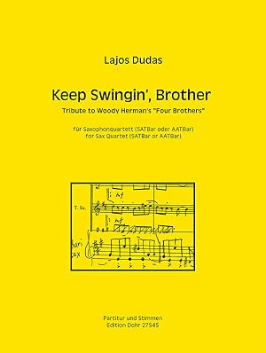 Bild des Verkufers fr Keep Swingin', Brother fr Saxophonquartett -Tribute to Woody Herman's "Four Brothers"- (SATBar oder AATBar) zum Verkauf von Verlag Christoph Dohr