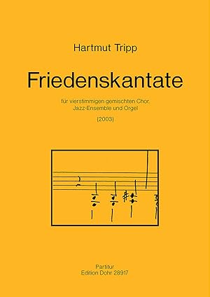 Bild des Verkufers fr Friedenskantate (2003) (fr vierstimmigen gem. Chor, Jazz-Ensemble und Orgel) zum Verkauf von Verlag Christoph Dohr