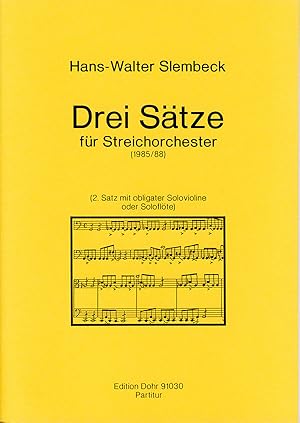 Drei Sätze für Streichorchester (1985/88) (2. Satz mit obligater Solovioline oder -flöte)