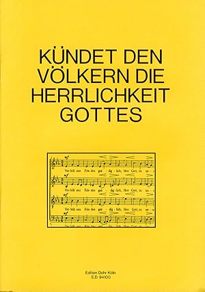 Bild des Verkufers fr Kndet den Vlkern die Herrlichkeit Gottes -Chorheft fr den liturgischen Gebrauch der Kirchenchre- zum Verkauf von Verlag Christoph Dohr