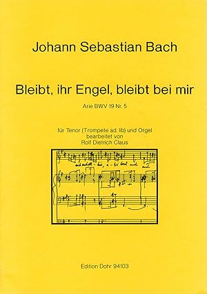Bild des Verkufers fr Arie BWV 19,5 "Bleibt, ihr Engel, bleibt bei mir" (fr Tenor (Trompete ad lib.) und Orgel) zum Verkauf von Verlag Christoph Dohr
