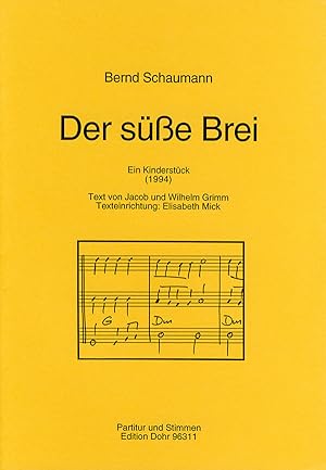 Bild des Verkufers fr Der se Brei (1994) -Ein Kinderstck- (Text von Jacob und Wilhelm Grimm) zum Verkauf von Verlag Christoph Dohr