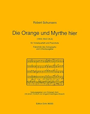 Imagen del vendedor de Die Orange und die Myrthe hier fr Vokalquartett und Pianoforte WoO 26,4 (1853) a la venta por Verlag Christoph Dohr