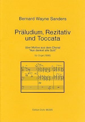 Präludium, Rezitativ und Toccata über Motive aus dem Choral "Nun danket alle Gott" für Orgel (1986)