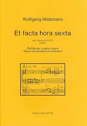 Imagen del vendedor de Et facta hora sexta per organo (1984) -Partita sopra " Wenn ich einmal soll scheiden"- (sec. Marcum XV/33) a la venta por Verlag Christoph Dohr