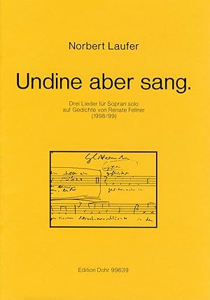Seller image for Undine aber sang. (1998/99) -Drei Lieder fr Sopran solo auf Gedichte von Renate Fellner- for sale by Verlag Christoph Dohr