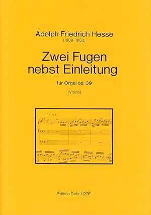 Image du vendeur pour Zwei Fugen nebst Einleitung fr Orgel op. 39 mis en vente par Verlag Christoph Dohr