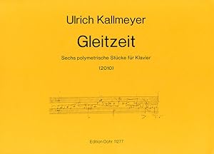 Bild des Verkufers fr Gleitzeit (2010) -Sechs polymetrische Stcke fr Klavier- zum Verkauf von Verlag Christoph Dohr