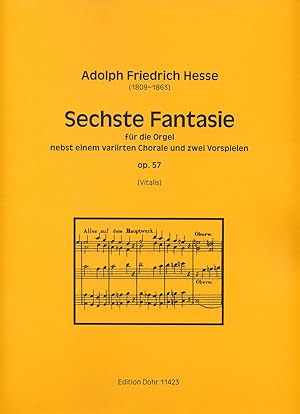 Seller image for Sechste Fantasie nebst einem variirten Chorale und zwei Vorspielen fr Orgel op. 57 for sale by Verlag Christoph Dohr