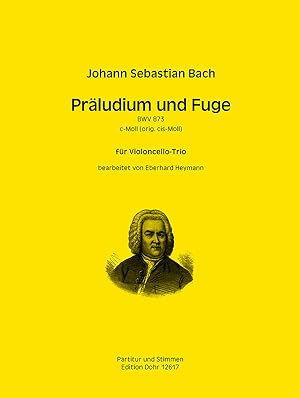 Immagine del venditore per Prludium und Fuge c-Moll BWV 873 (fr Violoncello-Trio) (original cis-Moll) venduto da Verlag Christoph Dohr
