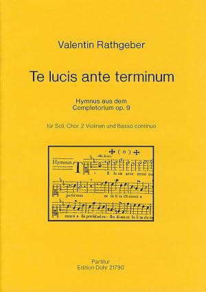 Bild des Verkufers fr Te lucis ante terminum fr Soli, Chor, 2 Violinen und B.c. (Hymnus aus dem Completorium der Psalmodia vespertina op. 9) zum Verkauf von Verlag Christoph Dohr