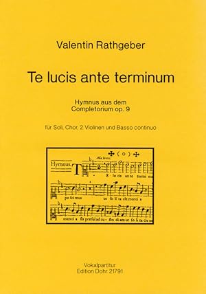 Bild des Verkufers fr Te lucis ante terminum fr Soli, Chor, 2 Violinen und B.c. (Hymnus aus dem Completorium der Psalmodia vespertina op. 9) zum Verkauf von Verlag Christoph Dohr