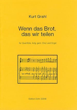 Bild des Verkufers fr Wenn das Brot, das wir teilen fr Querflte, 4stg. gem. Chor und Orgel zum Verkauf von Verlag Christoph Dohr