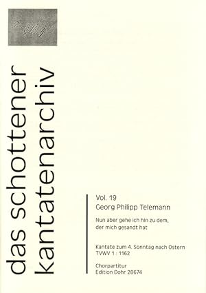 Image du vendeur pour Nun aber gehe ich hin zu dem, der mich gesandt hat fr zwei Violinen, Viola, Sopran, Bass, 4stg. gem. Chor und Generalbass TVWV 1:1162 -Kantate zum 4. Sonntag nach Ostern (Kantate)- mis en vente par Verlag Christoph Dohr