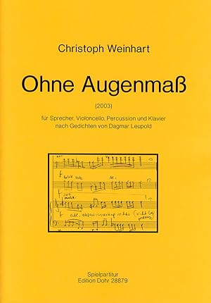 Bild des Verkufers fr Ohne Augenma (2003) (fr Sprecher, Violoncello, Percussion und Klavier nach Gedichten von Dagmar Leupold) zum Verkauf von Verlag Christoph Dohr