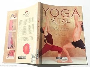 Yoga vital. guia ilustrada paso a paso.