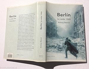 Imagen del vendedor de Berlin: La Caida: 1945 a la venta por La Social. Galera y Libros