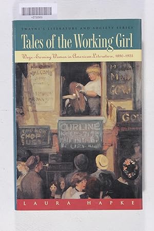 Imagen del vendedor de Tales of the Working Girl: Wage-earning women in American literature, 1890-1925 a la venta por Jeffrey Blake