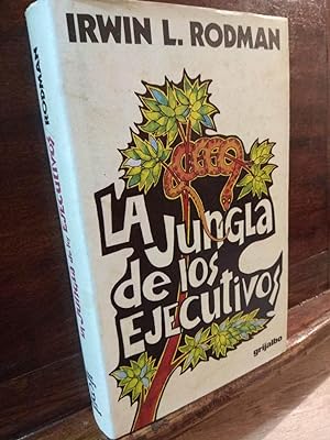Seller image for La jungla de los ejecutivos for sale by Libros Antuano