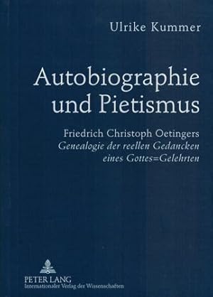 Image du vendeur pour Autobiographie und Pietismus. Friedrich Christoph Oetingers Genealogie der reellen Gedancken eines Gottes-Gelehrten. Untersuchungen und Edition. mis en vente par Occulte Buchhandlung "Inveha"