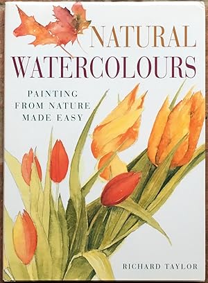 Natural Watercolours: Painting from Nature Made Easy