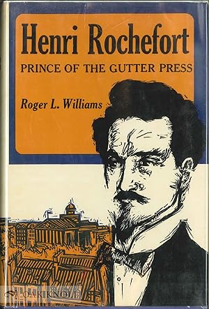 Bild des Verkäufers für HENRI ROCHEFORT, PRINCE OF THE GUTTER PRESS zum Verkauf von Oak Knoll Books, ABAA, ILAB