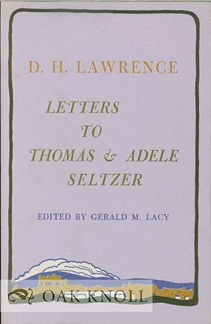 Seller image for D.H. LAWRENCE, LETTERS TO THOMAS AND ADELE SELTZER for sale by Oak Knoll Books, ABAA, ILAB