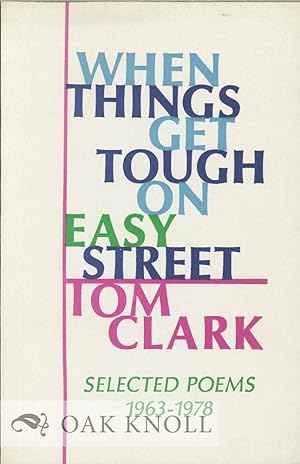 Imagen del vendedor de WHEN THINGS GET TOUGH ON EASY STREET: SELECTED POEMS 1963-1978 a la venta por Oak Knoll Books, ABAA, ILAB