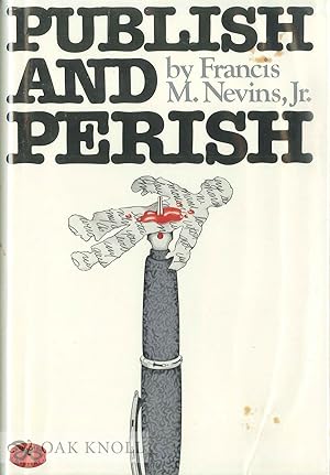 Seller image for PUBLISH AND PERISH for sale by Oak Knoll Books, ABAA, ILAB