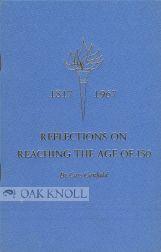 Bild des Verkufers fr REFLECTIONS ON REACHING THE AGE OF 150 zum Verkauf von Oak Knoll Books, ABAA, ILAB