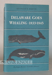 Seller image for DELAWARE GOES WHALING, 1833-1845 for sale by Oak Knoll Books, ABAA, ILAB