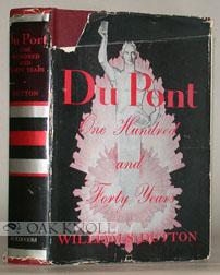 Image du vendeur pour DU PONT, ONE HUNDRED AND FORTY YEARS mis en vente par Oak Knoll Books, ABAA, ILAB