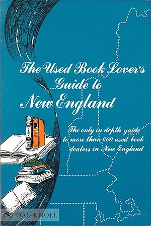 Image du vendeur pour USED BOOK LOVER'S GUIDE TO NEW ENGLAND.|THE mis en vente par Oak Knoll Books, ABAA, ILAB