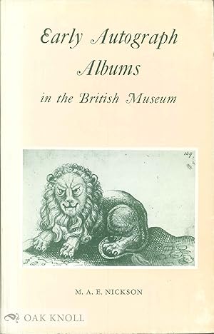 Image du vendeur pour EARLY AUTOGRAPH ALBUMS IN THE BRITISH MUSEUM mis en vente par Oak Knoll Books, ABAA, ILAB