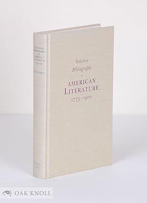 Bild des Verkufers fr SELECTIVE BIBLIOGRAPHY OF AMERICAN LITERATURE, 1775-1900 zum Verkauf von Oak Knoll Books, ABAA, ILAB