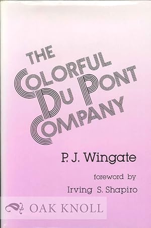 Immagine del venditore per COLORFUL DU PONT COMPANY.|THE venduto da Oak Knoll Books, ABAA, ILAB