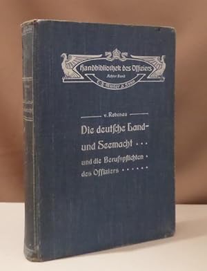 Die deutsche Land- und Seemacht und die Berufspflichten des Offiziers. Ein Handbuch für Offiziere...