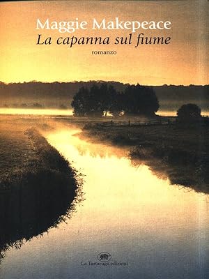 Bild des Verkufers fr La capanna sul fiume zum Verkauf von Librodifaccia